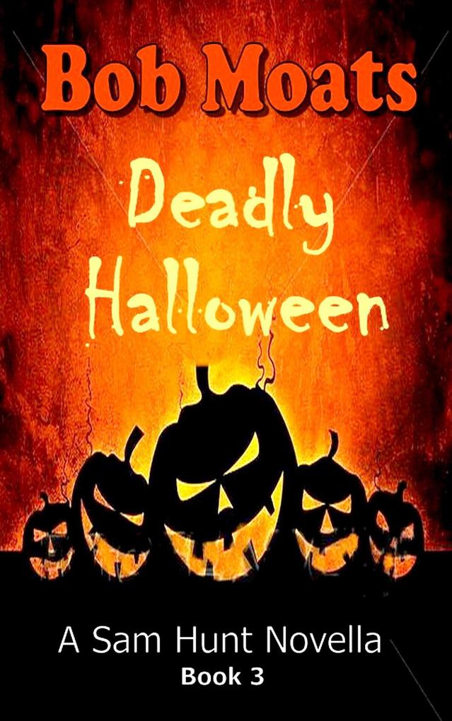 Deadly Halloween (Sam Hunt Novellas #3)