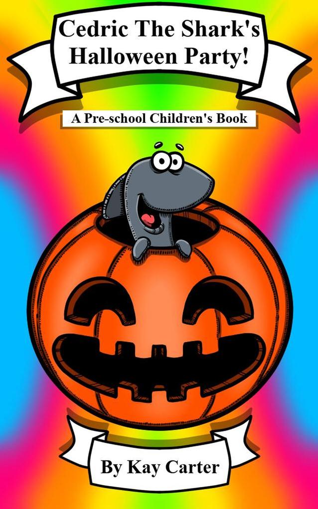 Cedric The Shark‘s Halloween Party (Bedtime Stories For Children #15)