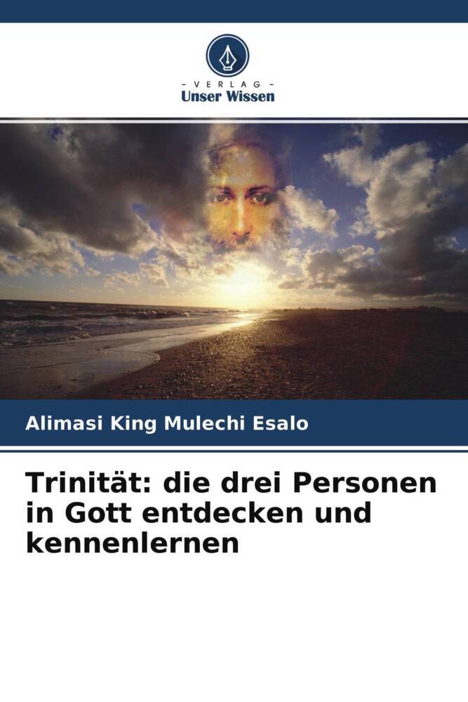 Trinität: die drei Personen in Gott entdecken und kennenlernen