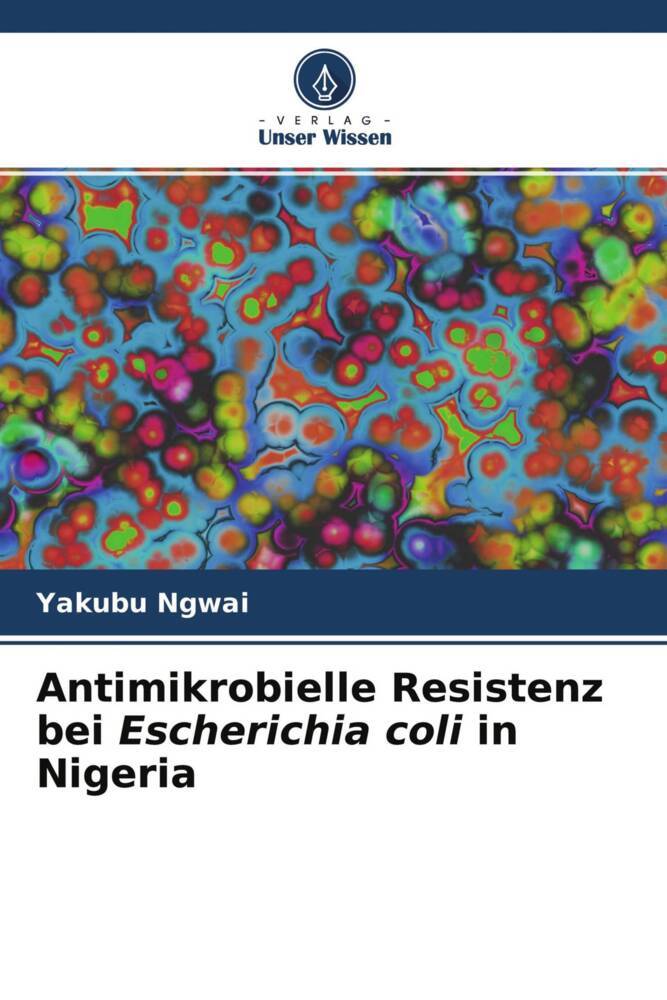 Antimikrobielle Resistenz bei Escherichia coli in Nigeria