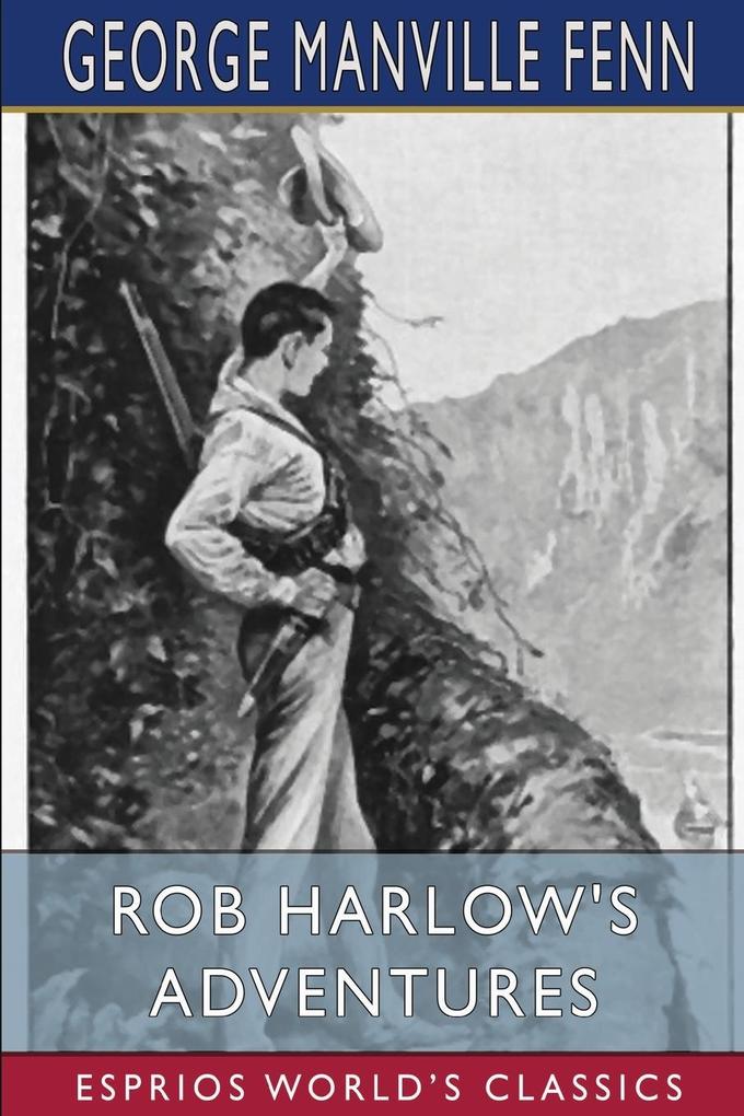 Rob Harlow‘s Adventures (Esprios Classics)
