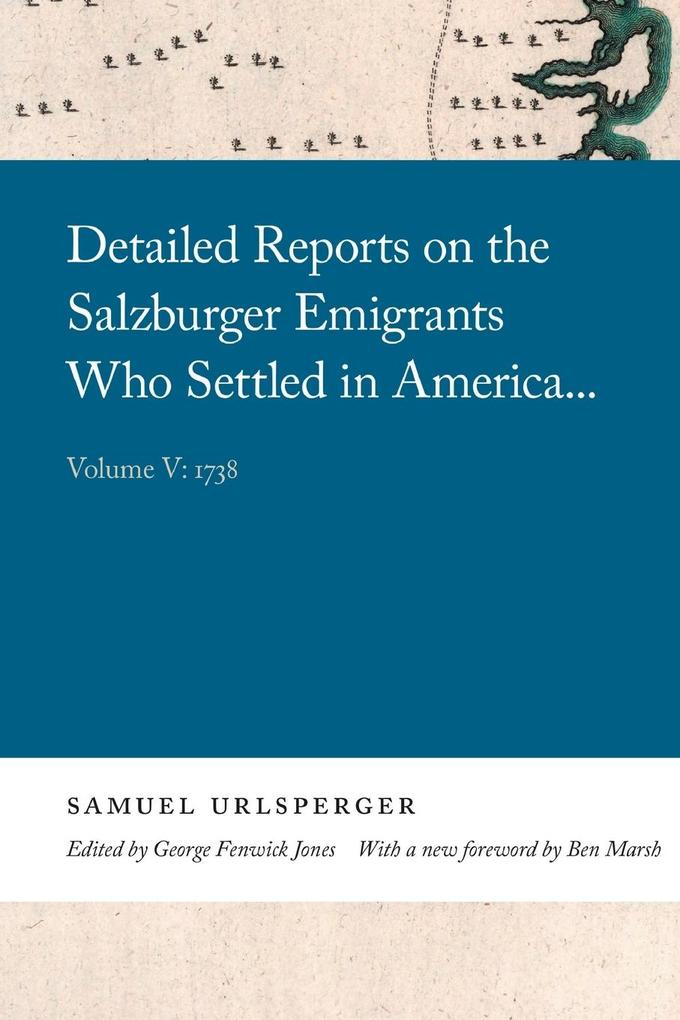 Detailed Reports on the Salzburger Emigrants Who Settled in America . . .