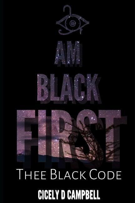 I Am BLACK First: Thee BLACK Code