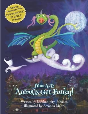 From A-Z Animals Get Funky!: Children‘s Dance Book