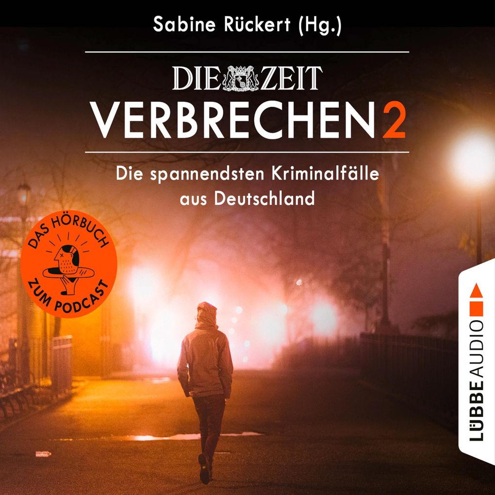 ZEIT Verbrechen Vol. 2: Die spannendsten Kriminalfälle aus Deutschland