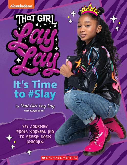 That Girl Lay Lay: It‘s Time to #Slay