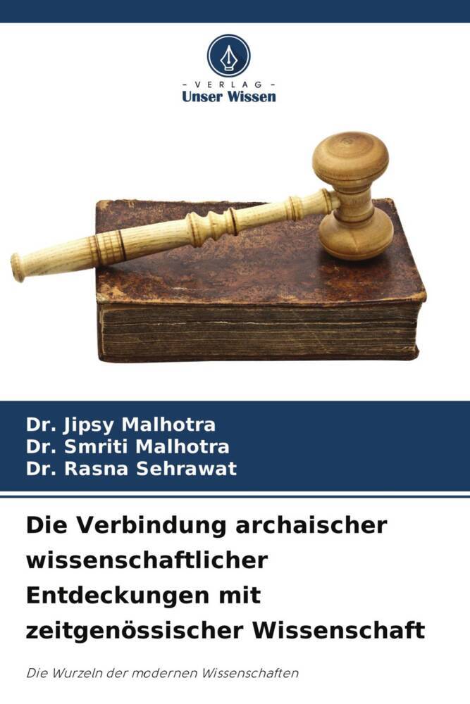 Die Verbindung archaischer wissenschaftlicher Entdeckungen mit zeitgenössischer Wissenschaft