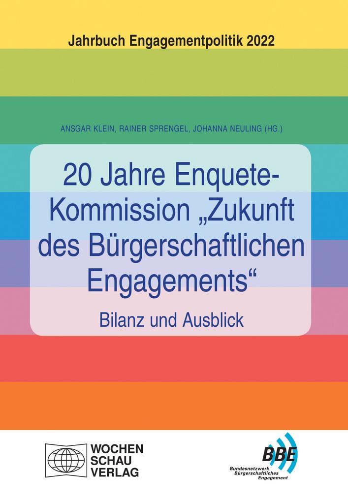 20 Jahre Enquete-Kommission Zukunft des Bürgerschaftlichen Engagements - Bilanz und Ausblick