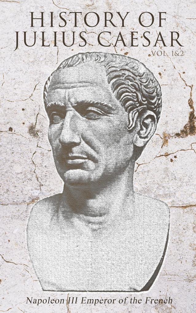 History of Julius Caesar (Vol. 1&2)
