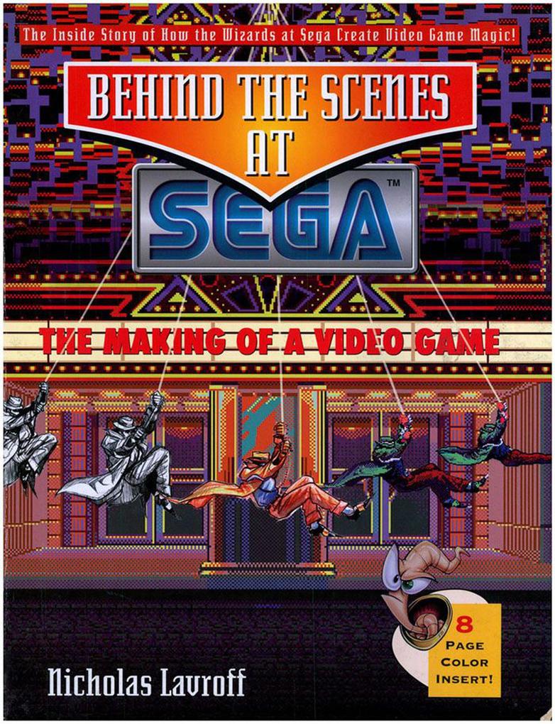 Behind the Scenes at Sega: The Making of a Video Game