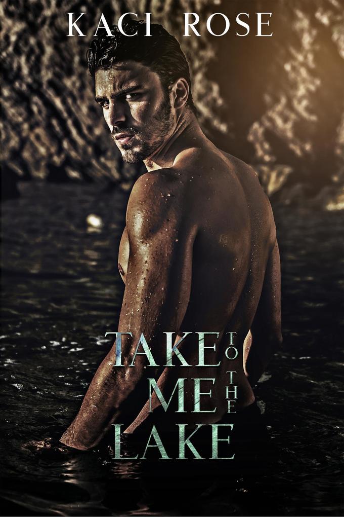Take Me To The Lake: A Billionaire Mountain Man Romance (Mountain Men of Whiskey River #3)