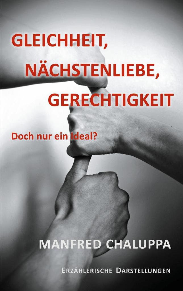 Gleichheit Nächstenliebe Gerechtigkeit