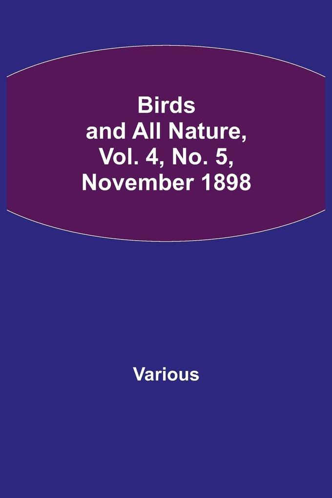 Birds and All Nature Vol. 4 No. 5 November 1898