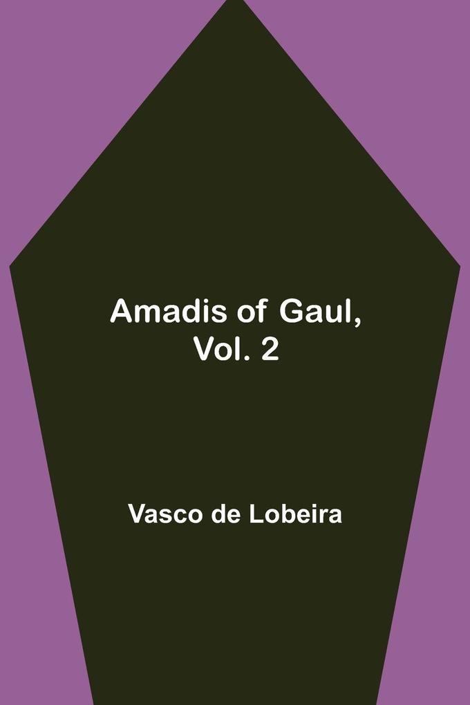 Amadis of Gaul Vol. 2