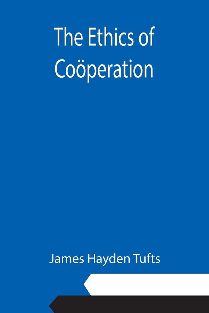 The Ethics of Coöperation
