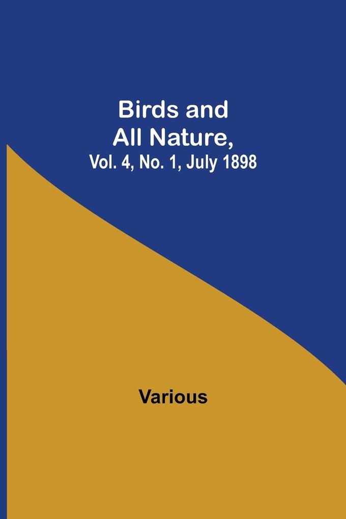Birds and All Nature Vol. 4 No. 1 July 1898