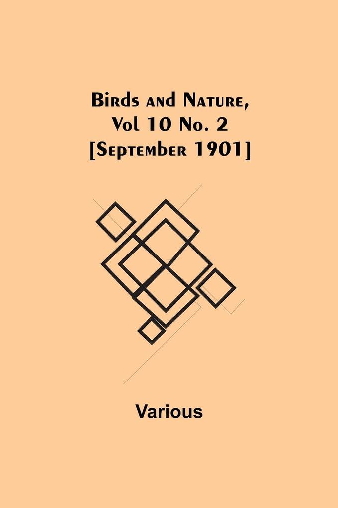 Birds and Nature Vol 10 No. 2 [September 1901]