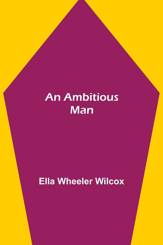 An Ambitious Man