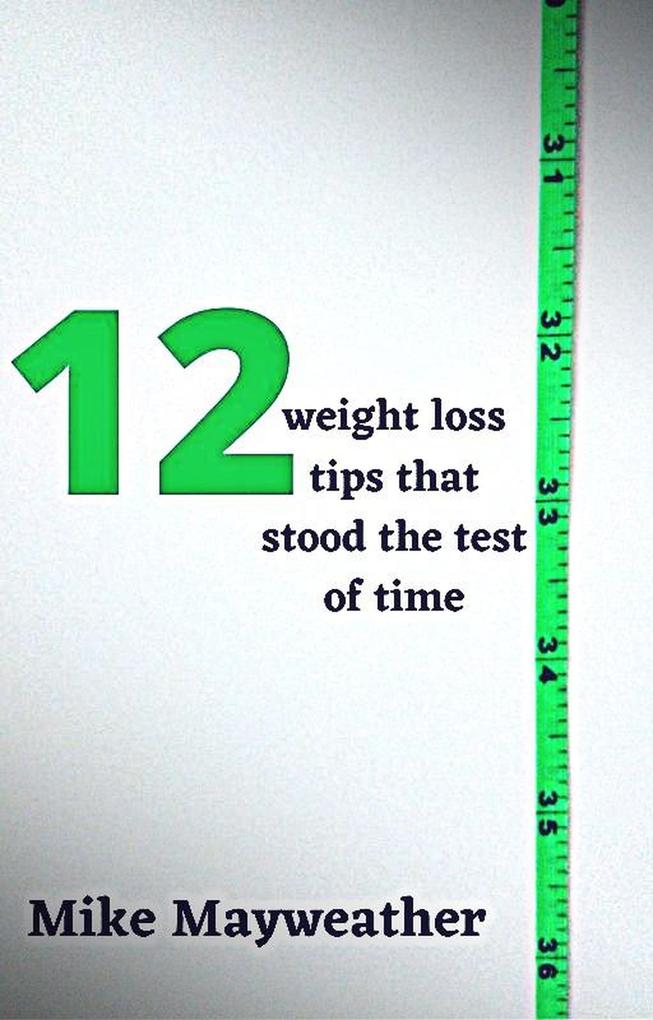 12 Weight Loss Tips That Stood The Test Of Time