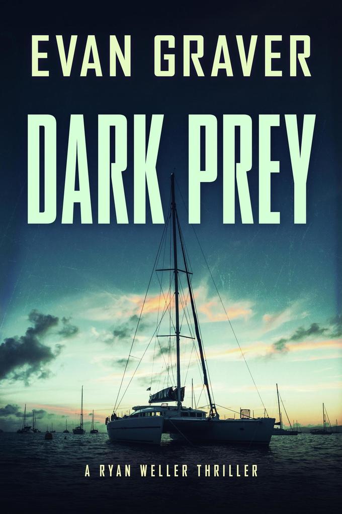 Dark Prey (Ryan Weller Thriller Series #9)