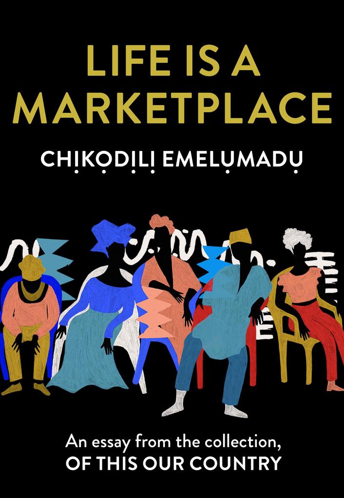 Life is a Marketplace: An essay from the collection Of This Our Country
