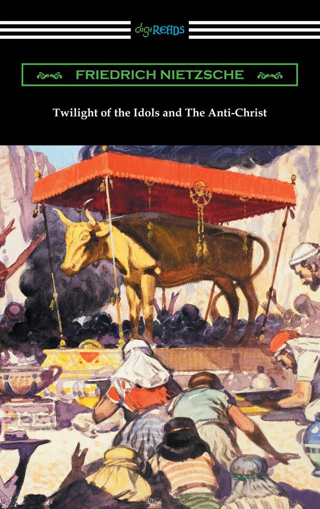 Twilight of the Idols and The Anti-Christ