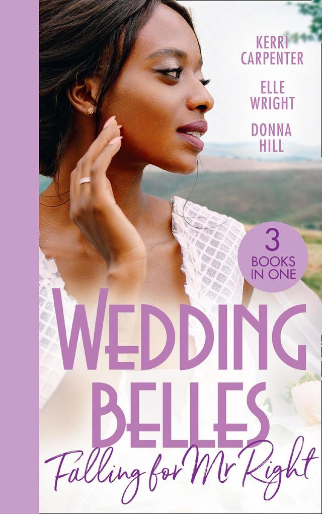 Wedding Belles: Falling For Mr Right: Bayside‘s Most Unexpected Bride (Saved by the Blog) / Because of You / When I‘m with You