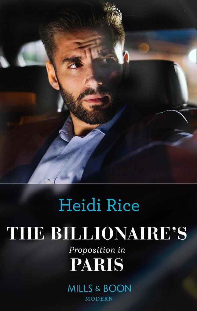 The Billionaire‘s Proposition In Paris (Secrets of Billionaire Siblings Book 1) (Mills & Boon Modern)