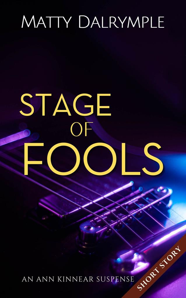 Stage of Fools (The Ann Kinnear Suspense Shorts)