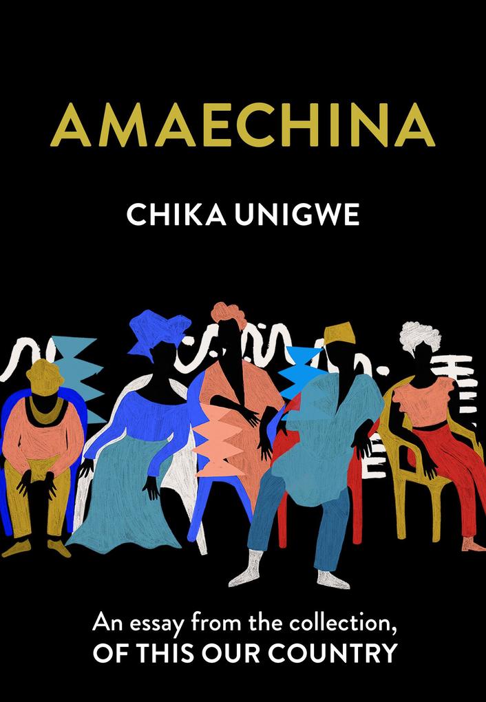 Amaechina: An essay from the collection Of This Our Country