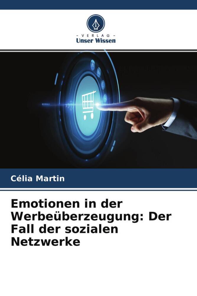 Emotionen in der Werbeüberzeugung: Der Fall der sozialen Netzwerke