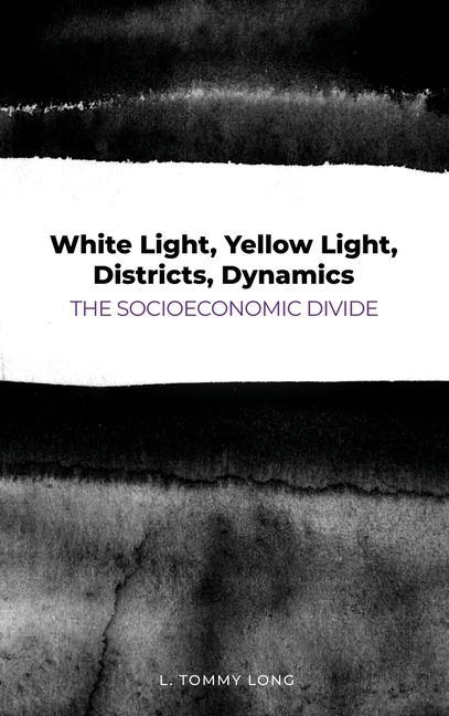 White Light Yellow Light Districts Dynamics: The Socioeconomic Divide