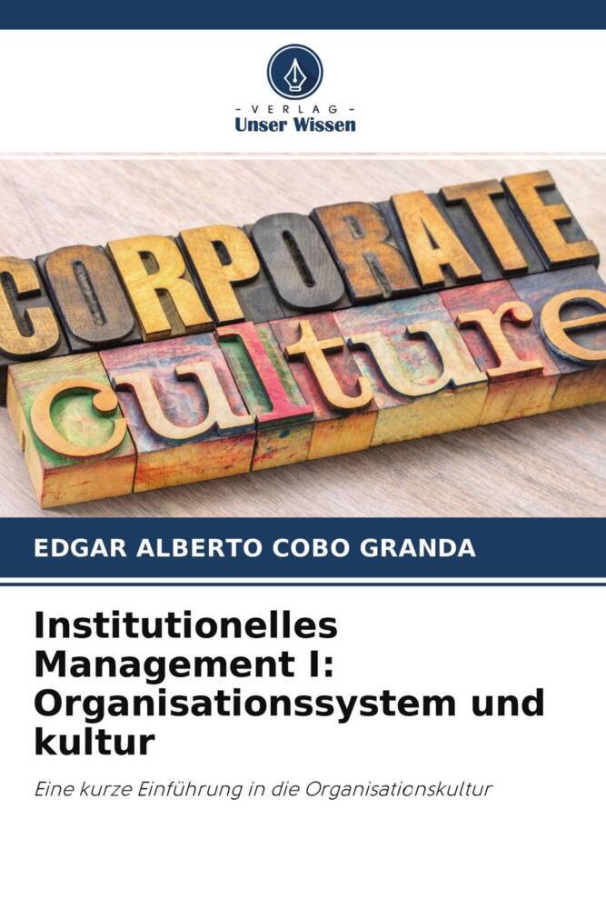 Institutionelles Management I: Organisationssystem und kultur