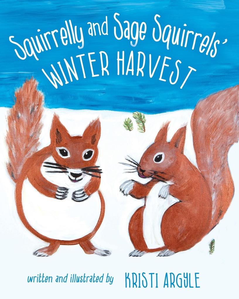 Squirrelly and Sage Squirrels‘ Winter Harvest