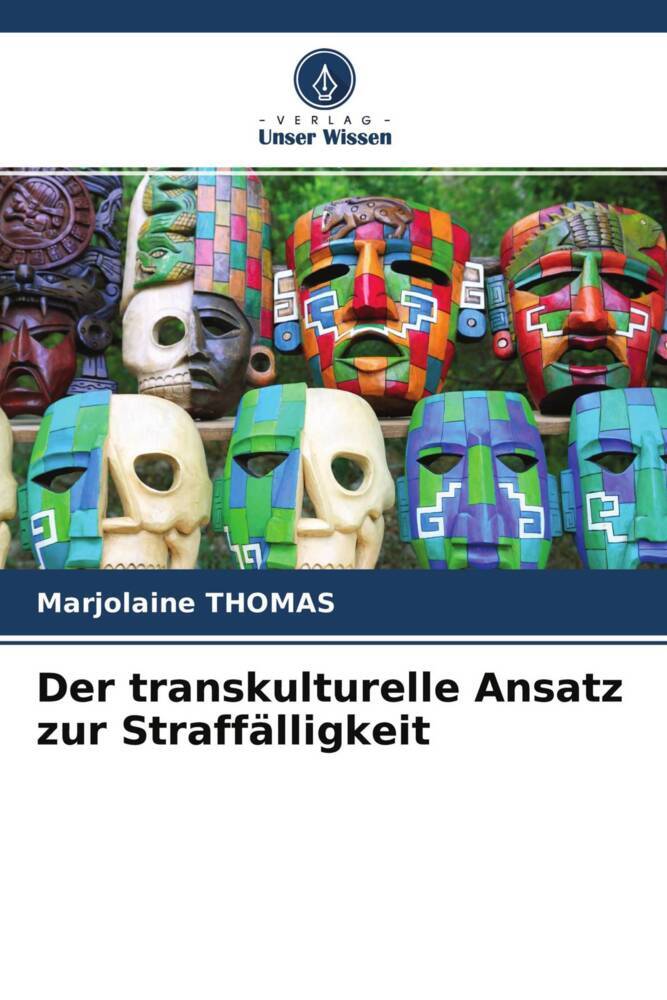 Der transkulturelle Ansatz zur Straffälligkeit