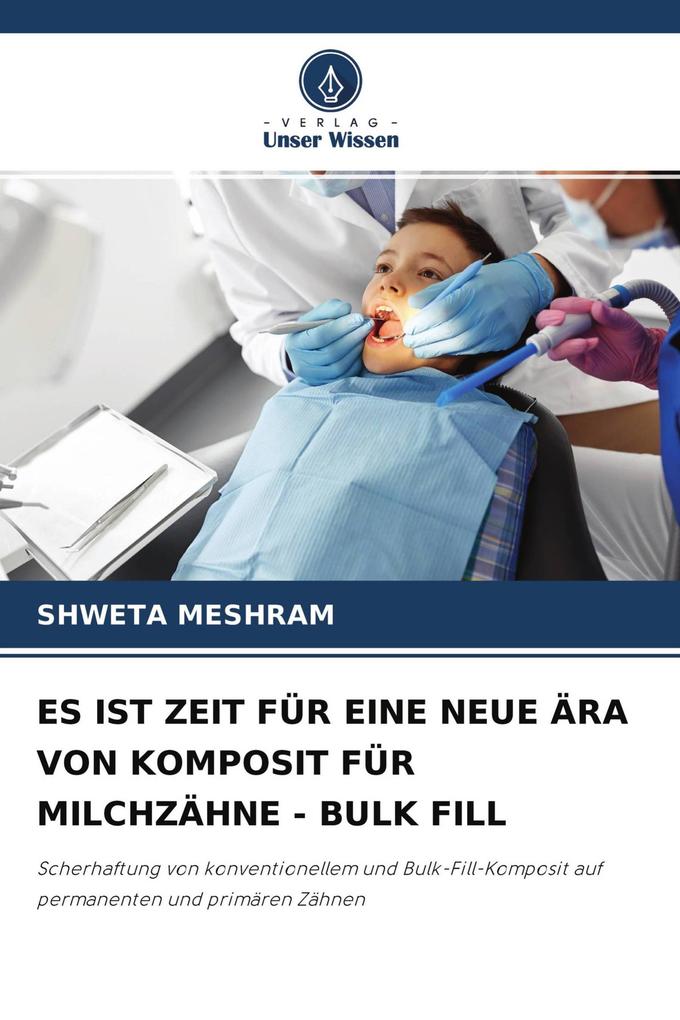ES IST ZEIT FÜR EINE NEUE ÄRA VON KOMPOSIT FÜR MILCHZÄHNE - BULK FILL