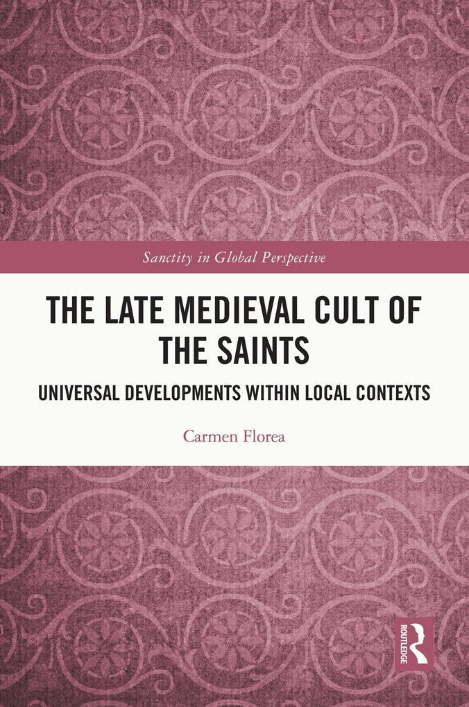The Late Medieval Cult of the Saints