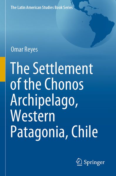 The Settlement of the Chonos Archipelago Western Patagonia Chile