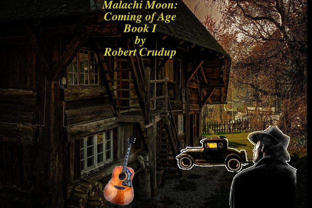 Malachi Moon: Coming of Age Book I (Malachi Moon: Finding A Sparrow Book II #1)
