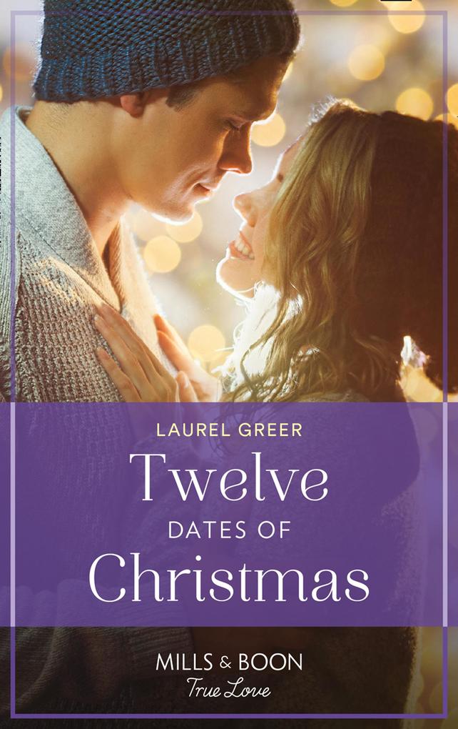 Twelve Dates Of Christmas (Sutter Creek Montana Book 7) (Mills & Boon True Love)