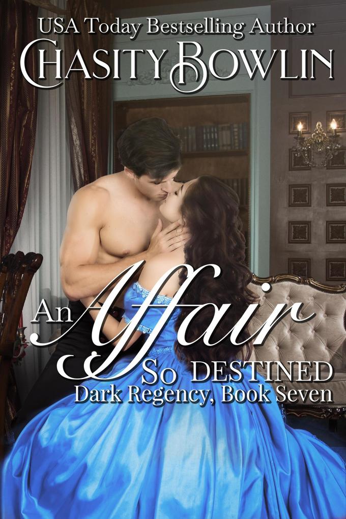 An Affair So Destined (The Dark Regency Series #7)