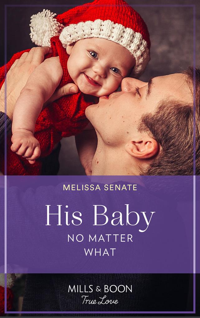His Baby No Matter What (Dawson Family Ranch Book 7) (Mills & Boon True Love)