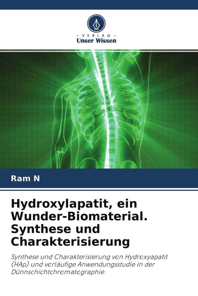 Hydroxylapatit ein Wunder-Biomaterial. Synthese und Charakterisierung