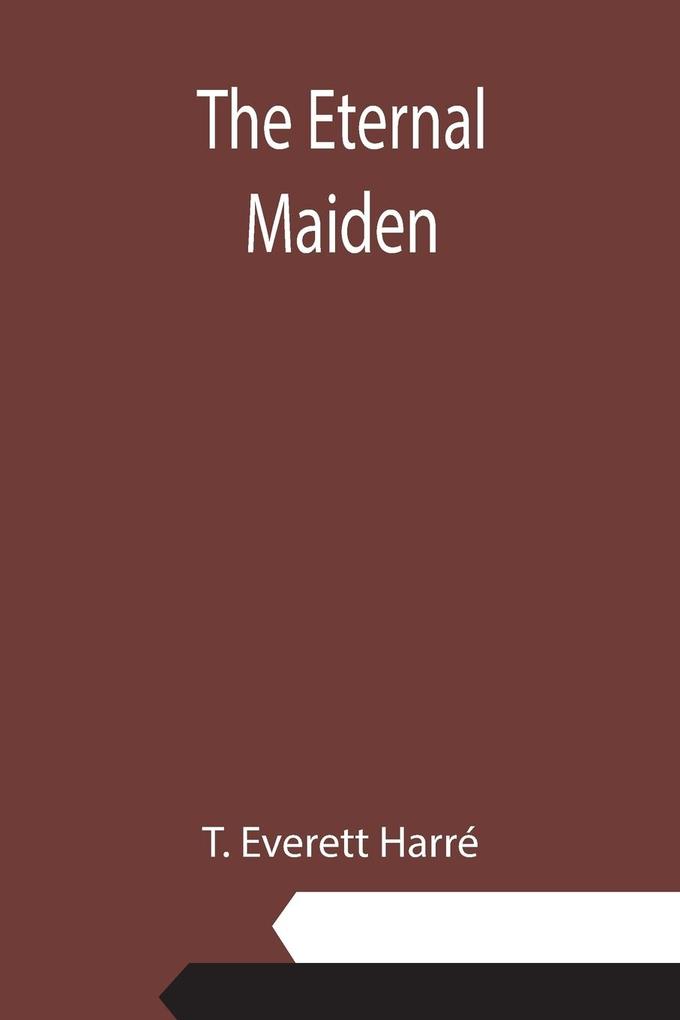 The Eternal Maiden