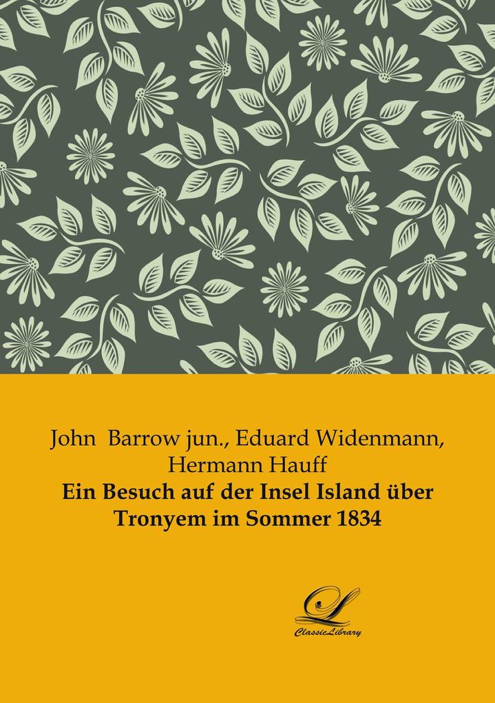 Ein Besuch auf der Insel Island über Tronyem im Sommer 1834