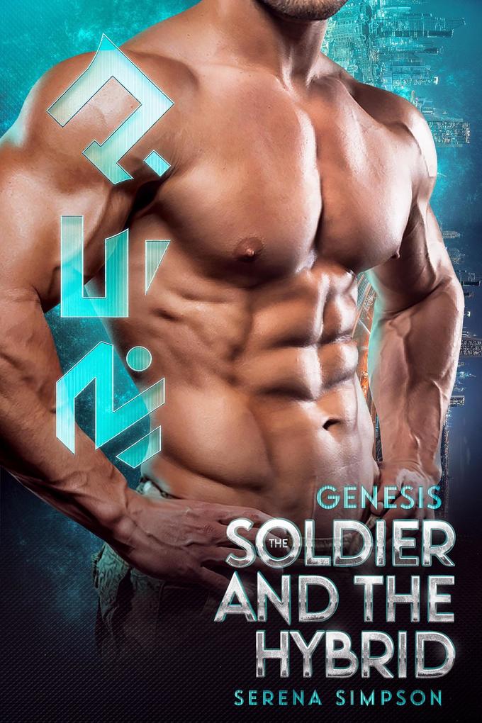 Genesis: The Soldier and the Hybrid (The rise of the Hybrids #2)