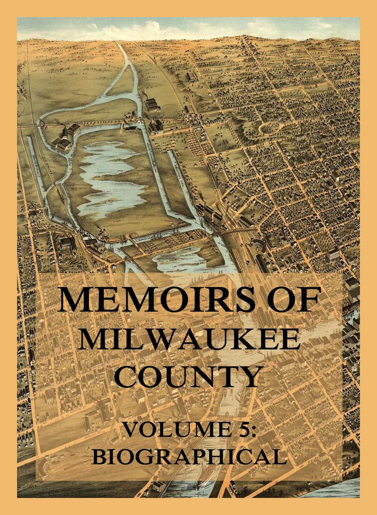 Memoirs of Milwaukee County Volume 5