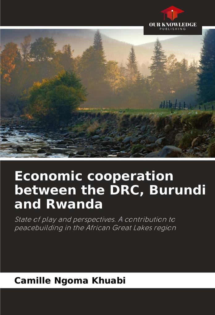 Economic cooperation between the DRC Burundi and Rwanda
