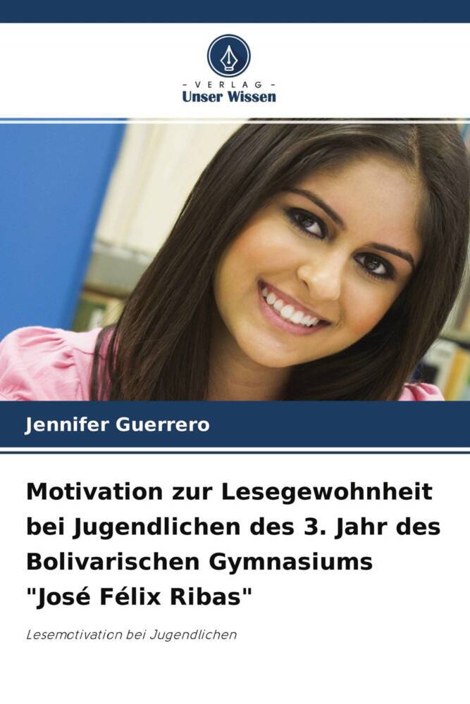 Motivation zur Lesegewohnheit bei Jugendlichen des 3. Jahr des Bolivarischen Gymnasiums 'José Félix Ribas'