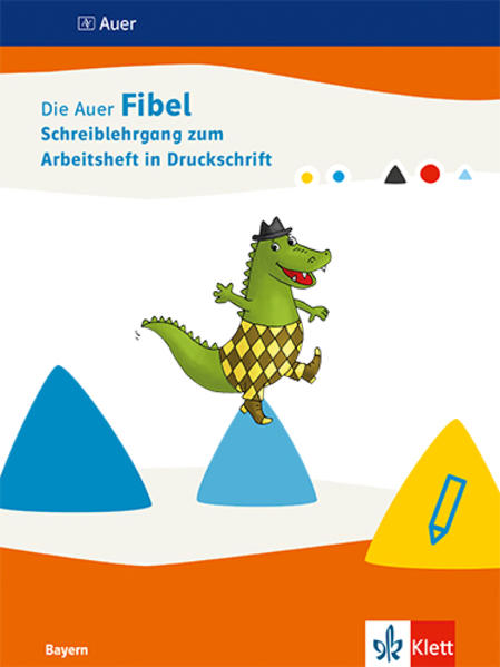 Die Auer Fibel. Arbeitsheft in Druckschrift: Teil A Teil B und Schreiblehrgang DS Klasse 1. Ausgabe Bayern